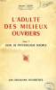 L'ADULTE DES MILIEUX OUVRIERS, TOME I, ESSAI DE PSYCHOLOGIE SOCIALE. LIGIER SIMON