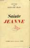 SAINTE JEANNE, CHRONIQUE EN 6 SCENES ET 1 EPILOGUE. SHAW BERNARD