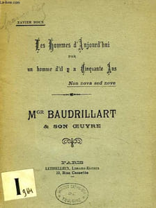 LES HOMMES D'AUJOURD'HUI PAR UN HOMME D'IL Y A CINQUANTE ANS, Mgr BAUDRILLART & SON OEUVRE