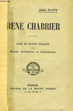 RENE CHABRIER, LIVRE DE LECTURE COURANTE POUR ECOLES CHRETIENNES ET CATECHISMES. HAYS ABBE