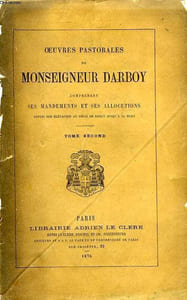 OEUVRES PASTORALES DE MONSEIGNEUR DARBOY, COMPRENANT SES MANDEMENTS ET SES ALLOCUTIONS, DEPUIS SON ELEVATION AU SIEGE DE NANCY JUSQU'A SA MORT, TOME II