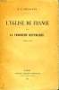 L'EGLISE DE FRANCE SOUS LA IIIe REPUBLIQUE, 1870-1894, 2 TOMES. LECANUET E.