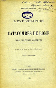 L'EXPLORATION DES CATACOMBES DE ROME DANS LES TEMPS MODERNES