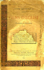 GENS D'EGLISE, PORTRAITS ET HISTOIRES, 2 TOMES