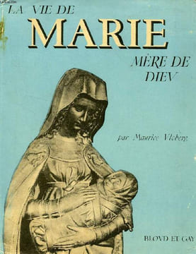 LA VIE DE MARIE MERE DE DIEU. VLOBERG MAURICE