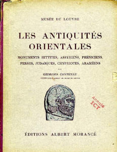 LES ANTIQUITES ORIENTALES, MONUMENTS HITTITES, ASSYRIENS, PHENICIENS, PERSES, JUDAIQUES, CHYPRIOTES, ARAMEENS