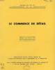 LE COMMERCE DE DETAIL, RAPPORT DU VOYAGE D'ETUDE EFFECTUE AUX ETATS-UNIS PAR UNE MISSION BRITANNIQUE DE PRODUCTIVITE. COLLECTIF
