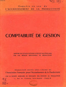 COMPTABILITE DE GESTION, RAPPORT DU VOYAGE D'ETUDE EFFECTUE AUX ETATS-UNIS PAR UNE MISSION BRITANNIQUE DE PRODUCTIVITE