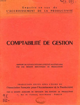 COMPTABILITE DE GESTION, RAPPORT DU VOYAGE D'ETUDE EFFECTUE AUX ETATS-UNIS PAR UNE MISSION BRITANNIQUE DE PRODUCTIVITE. COLLECTIF