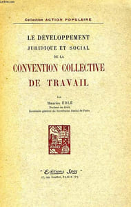 LE DEVELOPPEMENT JURIDIQUE ET SOCIAL DE LA CONVENTION COLLECTIVE DE TRAVAIL