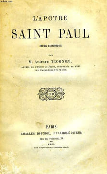 L'APOTRE SAINT PAUL, ETUDE HISTORIQUE. TROGNON AUGUSTE