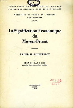 LA SIGNIFICATION ECONOMIQUE DU MOYEN-ORIENT, LA PHASE DU PETROLE. LAURENS HENRI