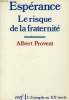 ESPERANCE, LE RISQUE DE LA FRATERNITE. PROVENT ALBERT