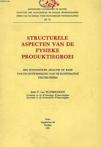 STRUCTURELE ASPECTEN VAN DE FYSIEKE PRODUKTIEGROEI, EEN ECONOMISCHE ANALYSE OP BASIS VAN DE ONTWIKKELING VAN DE KUNSTMATIGE TEXTIELVEZELS