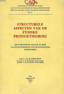STRUCTURELE ASPECTEN VAN DE FYSIEKE PRODUKTIEGROEI, EEN ECONOMISCHE ANALYSE OP BASIS VAN DE ONTWIKKELING VAN DE KUNSTMATIGE TEXTIELVEZELS. WATERSCHOOT ...