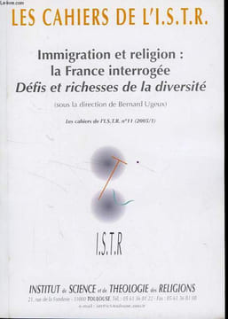LES CAHIERS DE L'I.S.T.R., N° 11, 2005/1, IMMIGRATION ET RELIGION: LA FRANCE INTERROGEE, DEFIS ET RICHESSES DE LA DIVERSITE. COLLECTIF