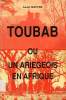 TOUBAB, OU UN ARIEGEOIS EN AFRIQUE. MAFFRE ANDRE