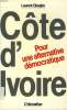 COTE D'IVOIRE, POUR UNE ALTERNATIVE DEMOCRATIQUE. GBAGBO LAURENT