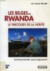 LES BELGES AU RWANDA, LE PARCOURS DE LA HONTE. WILLAME JEAN-CLAUDE