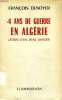 4 ANS DE GUERRE EN ALGERIE, LETTRES D'UN JEUNE OFFICIER. DENOYER FRANCOIS