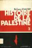 HISTOIRE DE LA PALESTINE, TOME II. KHADER BICHARA