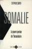 SOMALIE, LA GUERRE PERDUE DE L'HUMANITAIRE. SMITH STEPHEN