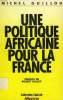 UNE POLITIQUE AFRICAINE POUR LA FRANCE. GUILLOU MICHEL