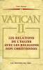 VATICAN II, LES RELATIONS DE L'EGLISE AVEC LES RELIGIONS NON CHRETIENNES, DECLARATION 'NOSTRA AETATE'. COLLECTIF