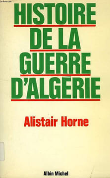 HISTOIRE DE LA GUERRE D'ALGERIE. HORNE ALISTAIR