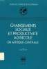 CHANGEMENTS SOCIAUX ET PRODUCTIVITE AGRICOLE EN AFRIQUE CENTRALE. BONVIN JEAN