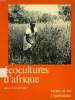 ECOCULTURES D'AFRIQUE (SHIFTING CULTIVATION IN AFRICA). SCHLIPPE PIERRE DE