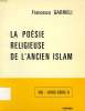LA POESIE RELIGIEUSE DE L'ANCIEN ISLAM. GABRIELI FRANCESCO