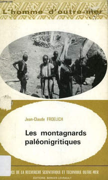 LES MONTAGNARDS 'PALEONIGRITIQUES'. FROELICH JEAN-CLAUDE