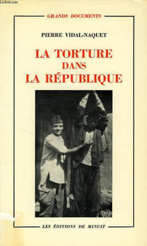 LA TORTURE DANS LA REPUBLIQUE, ESSAI D'HISTOIRE ET DE POLITIQUE CONTEMPORAINES (1954-1962). VIDAL-NAQUET PIERRE