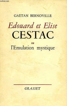 EDOUARD ET ELISE CESTAC, OU L'EMULATION MYSTIQUE. BERNOVILLE GAETAN