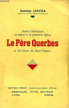 LE PERE QUERBES ET LES CLERCS DE SAINT-VIATEUR. LESTRA ANTOINE