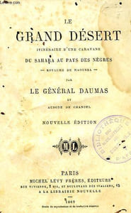 LE GRAND DESERT, ITINERAIRE D'UNE CARAVANE DU SAHARA AU PAYS DES NEGRES, ROYAUME DE HAOUSSA