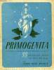 PRIMOGENITA, 'ENGENDREE LA PREMIERE AVANT TOUTE CREATURE' (ECCLESIASTIQUE, XXIV, 5). WEHRLE ABBE RENE