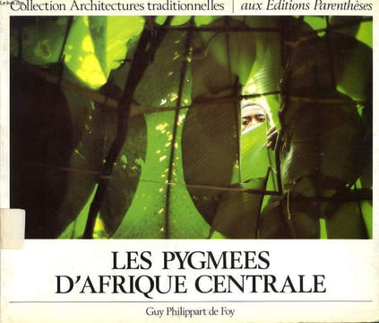 LES PYGMEES D'AFRIQUE CENTRALE. FOY GUY PHILIPPART DE