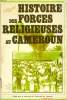 HISTOIRE DES FORCES RELIGIEUSES AU CAMEROUN, DE LA PREMIERE GUERRE MONDIALE A L'INDEPENDANCE (1916-1955). NGONGO LOUIS