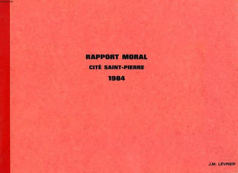 RAPPORT MORAL, CITE SAINT-PIERRE, 1984. LEVRIER J.-M.