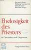 EHELOSIGKEIT DES PRIESTERS IN GESCHICHTE UND GEGENWART. COLLECTIF