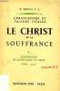 CHRISTIANISME ET VALEURS VITALES, LE CHRIST ET LA SOUFFRANCE, I, CONFERENCES DE NOTRE-DAME DE PARIS, 1943. PANICI P., S. J.