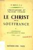 CHRISTIANISME ET VALEURS VITALES, LE CHRIST ET LA SOUFFRANCE, I, CONFERENCES DE NOTRE-DAME DE PARIS, 1943. PANICI P., S. J.