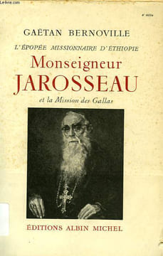 L'EPOPEE MISSIONNAIRE D'ETHIOPIE, MONSEIGNEUR JAROSSEAU ET LA MISSION DES GALLAS. BERNOVILLE GAETAN