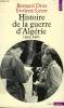 HISTOIRE DE LA GUERRE D'ALGERIE (1954-1962). DROZ BERNARD, LEVER EVELYNE