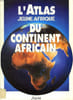 L'ATLAS JEUNE AFRIQUE DU CONTINENT AFRICAIN. COLLECTIF