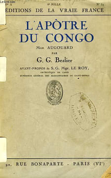 L'APOTRE DU CONGO, Mgr AUGOUARD. BESLIER G.G.