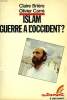 ISLAM, GUERRE A L'OCCIDENT ?. BRIERE CLAIRE, CARRE OLIVIER
