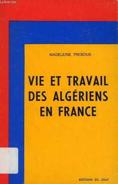 UNE COOPERATION MECONNUE: VIE ET TRAVAIL DES ALGERIENS EN FRANCE. COLLECTIF